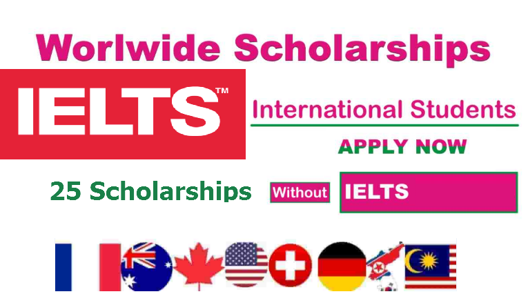 Fully Funded 25 Scholarships Without IELTS Requirements